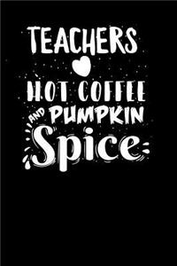 Teachers Hot Coffee and Pumpkin Spice