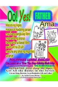 Oo Yes Father AMA PHILIPPINES Matuto ng Ingles masaya at madaling paraan may isang pangkulay libro mga salita ng popup isang salita sa bawat libro paulit-ulit na 20 ulit makuha ang lahat ng mga libro sa serye