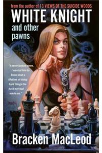 White Knight and Other Pawns