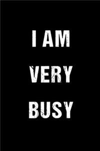 I Am Very Busy