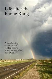 Life after the Phone Rang . . .