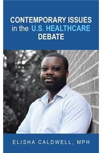 Contemporary Issues in the U.S. Healthcare Debate