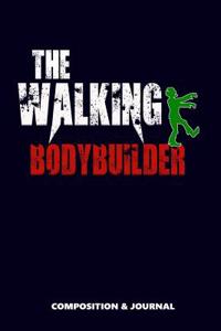 The Walking Bodybuilder
