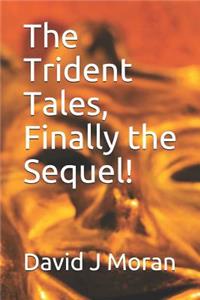 Trident Tales, Finally the Sequel!