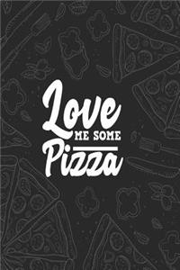 Love Me Some Pizza