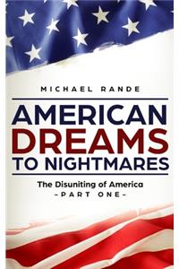 American Dreams to Nightmares
