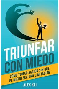 Triunfar con miedo