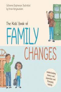 Kids' Book of Family Changes. Understanding Divorce and Separation and Managing Feelings
