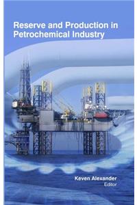Reserve & Production in Petrochemical Industry
