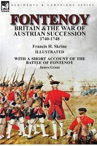 Fontenoy, Britain & The War of Austrian Succession, 1740-1748, With a Short Account of the Battle of Fontenoy