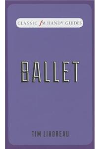 Ballet (Classic FM Handy Guides)