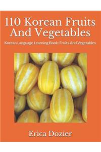 110 Korean Fruits and Vegetables: Korean Language Learning Book: Fruits and Vegetables