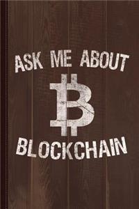 Ask Me about Blockchain Bitcoin Journal Notebook