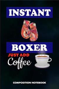 Instant Boxer Just Add Coffee