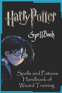 Harry Potter Spellbook Spells and Potions: Handbook of Wizard Training