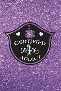 Certified Coffee Addict - Journal & Notebook