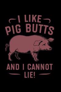 I Like Pig Butts and I Cannot Lie