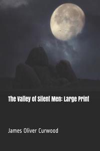 The Valley of Silent Men