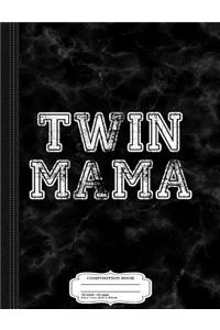 Mother of Twins Twin Mama Composition Notebook