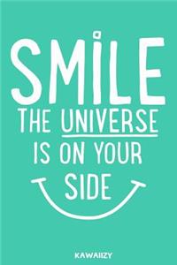 Smile the Universe Is on Your Smile