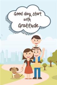 Good Day Start with Gratitude