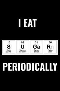 I Eat Sugar Periodically