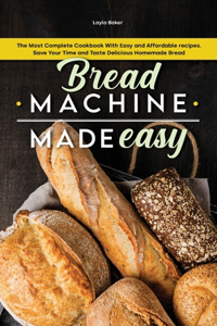 Bread Machine Made Easy