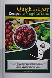 Quick and Easy Recipes for Vegetarian