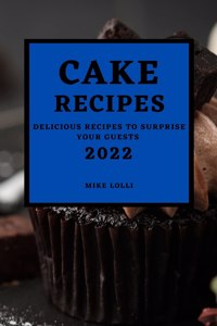 Cake Recipes 2022