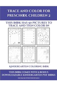 Kindergarten Coloring Book (Trace and Color for preschool children 2)