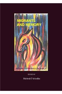 Migrants and Memory: The Forgotten Â Oepostcolonialsâ 