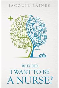 Why Did I Want to be a Nurse?