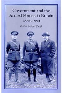 Government and Armed Forces in Britain, 1856-1990
