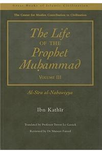 The Life of the Prophet Muhammad Volume 3