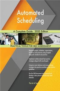 Automated Scheduling A Complete Guide - 2020 Edition