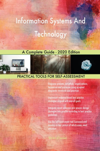 Information Systems And Technology A Complete Guide - 2020 Edition