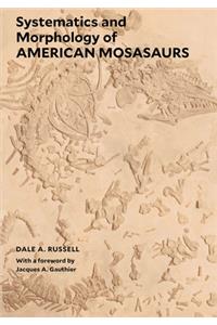 Systematics and Morphology of American Mosasaurs