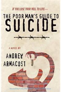 Poor Man's Guide to Suicide