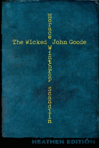 Wicked John Goode (Heathen Edition)