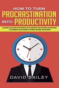How to Turn Procrastination into Productivity