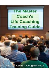 Master Coach's Life Training Guide