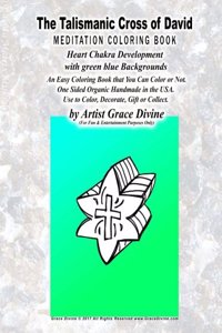 The Talismanic Cross of David MEDITATION COLORING BOOK Heart Chakra Development with green blue Backgrounds