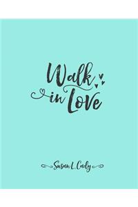 Walk in Love: Learning to Love Others Better