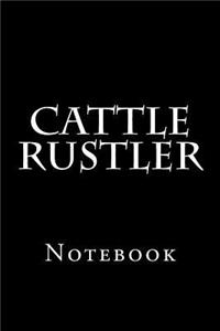 Cattle Rustler: Notebook, 150 lined pages, softcover, 6 x 9