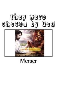 they were chosen by God
