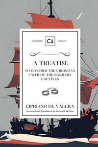 Treatise to Confirm the Christian Faith of the Barbary Captives