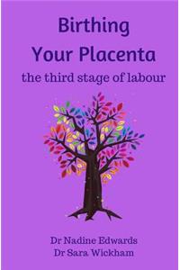 Birthing Your Placenta