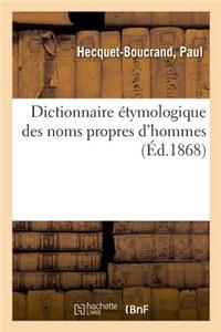 Dictionnaire Étymologique Des Noms Propres d'Hommes