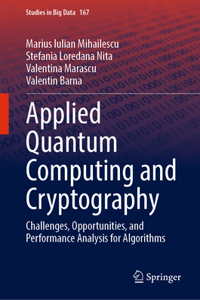 Applied Quantum Computing and Cryptography: Challenges, Opportunities, and Performance Analysis for Algorithms