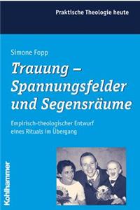 Trauung - Spannungsfelder Und Segensraume